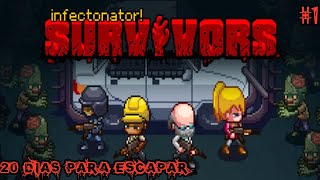 INFECTONATOR SURVIVORS  GAMEPLAY ESPAÑOL  1 20 DIAS PARA ESCAPAR [upl. by Joo]