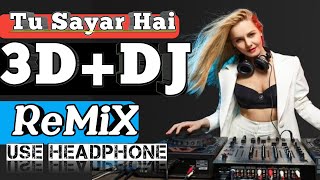 3d dJ song Tu Sayar Hai Bass Boosted  Ever green Bollywood music hindi  lofi song [upl. by Nnylarak716]