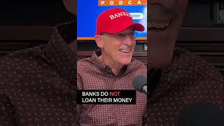 Banks do not loan their money podcast banking [upl. by Francine]