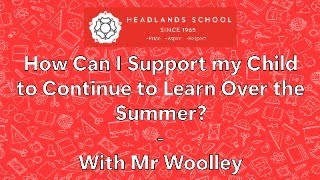 How Can I Support My Child to Continue to Learn Over the Summer YEAR 7 8 amp 9  With Mr Woolley [upl. by Gabriel]