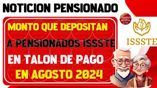 🎉🚨SUPER URGENTE💲Monto de pago que depositan pensionados ISSSTE en talón de pago en el mes de agosto [upl. by Sara361]