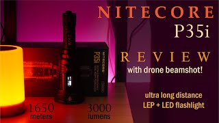 NITECORE P35i Review with drone beamshot ultra long distance LEP  LED flashlight [upl. by Yellah635]