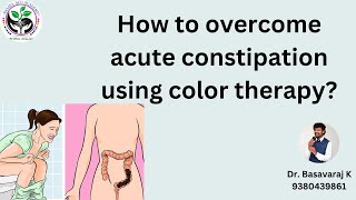 How to overcome acute constipation using color therapy [upl. by Torray952]