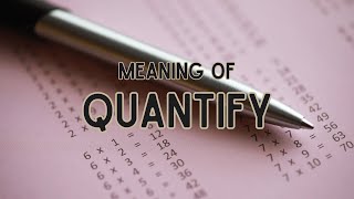 What does Quantify mean [upl. by Bradly]