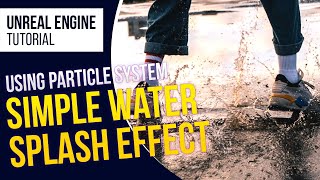 UE4 Water Splash l Unreal Engine 426 Tutorial [upl. by Inahpets]