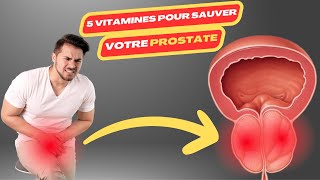 5 vitamines pour sauver la prostate  prostate solutions  prostate nutrition  prostate homme [upl. by Shear]