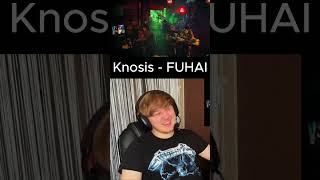 Knosis  FUHAI РЕАКЦИЯREACTION [upl. by Nrol]