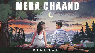 Dikshant  Mera Chaand Official Audio [upl. by Yseulta]