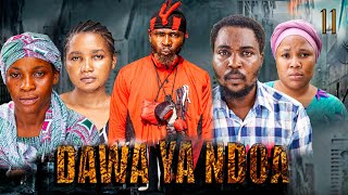 DAWA YA NDOA《11》new bongo movieslatest swahili moviesFull movies 2024bongo movies 2024 full movie [upl. by Fellows469]