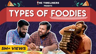 Types Of Foodies  E09 Ft Rishhsome  The Timeliners [upl. by Barvick584]