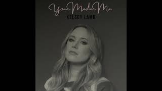 “You Made Me” by Kelsey Lamb  official audio [upl. by Cully]