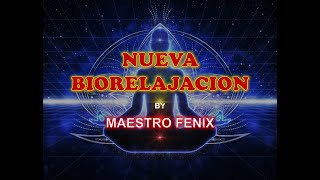 Recupera tu Energía tu salud y tu fuerza emocional con la BIO RELAJACION del maestro FENIX [upl. by Dickson]