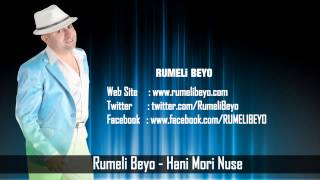 Rumeli Beyo  Hani Mori Nuse [upl. by Llertnek]