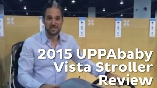 2015 UPPAbaby Vista Stroller  Review [upl. by Alfredo]