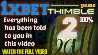 1xbet game thimble double ball arning trick how to make money watch the video carefully [upl. by Watt]