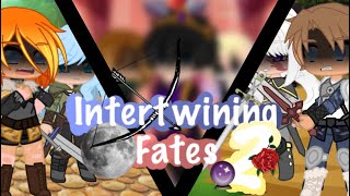 A Story’s End…  Intertwining Fates S2  Season Final  Series Final  PART 2 [upl. by Sila550]