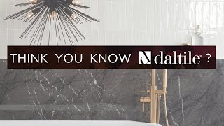 Think You Know Daltile [upl. by Claudette916]