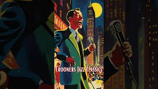 Crooners Jazz Classics Male Vocal Jazz Jazz Hits classicjazz jazz music [upl. by Radley]