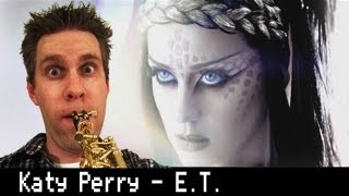 ET  Soprano Saxophone  Katy Perry feat Kanye West  BriansThing [upl. by Nett205]