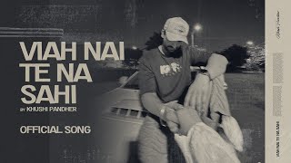 Viah Nai Te Na Sahi  Khushi Pandher  Honey Dhillon  Latest Punjabi songs 2024  C Town [upl. by Reklaw]