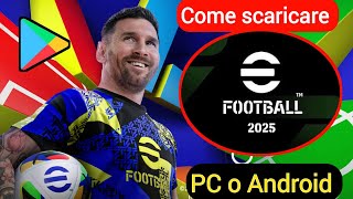 Come scaricare eFootball 2025  Come installare eFootball 2025 [upl. by Jayson]