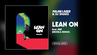 Major Lazer amp DJ Snake  Lean On feat MØ Moska Remix Official Audio [upl. by Rona]