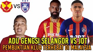 Selangor vs JDT Perlawanan Pekan ke 13 amp Laga Pembuktian Klub Terbaik di Malaysia [upl. by Anilem]