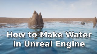 How to make Water in Unreal Engine 4  Simple Realistic Water Tutorial [upl. by Ika422]