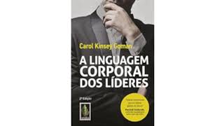 A Linguagem Corporal dos Lídere Carol Kinsey AUDIOBOOK COMPLETO PTBR [upl. by Ludba631]