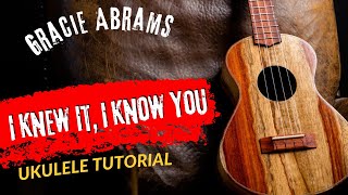 Ukulele Tutorial Gracie Abrams I Knew It I Know You [upl. by Eenhpad]