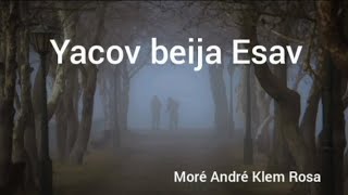 Yacov beija Esav [upl. by Calan899]