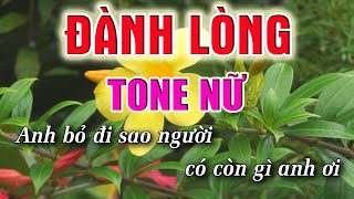 Đành Lòng Karaoke  Tone Nữ  Beat Karaoke Phối Mới 2022  Lâm Organ [upl. by Ysabel807]