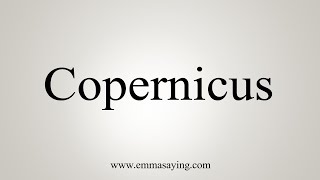 How To Say Copernicus [upl. by Idel679]