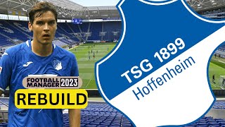 Rebuilding TSG Hoffenheim  FM23 Rebuild  Football Manager 2023 [upl. by Inaboy482]