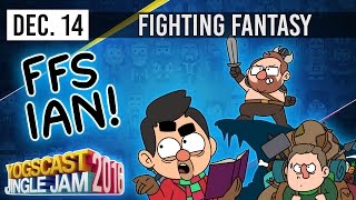 FFS IAN  FIGHTING FANTASY YOGSCAST JINGLE JAM  14th December 2016 [upl. by Anoo861]