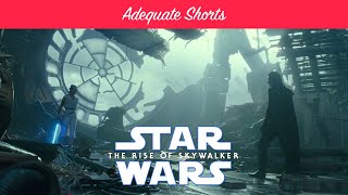 Adequate Shorts Star Wars Episode IX The Rise of Skywalker [upl. by Fitzsimmons]