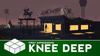 Knee Deep  PC Gameplay amp First Impressions [upl. by Noyar334]