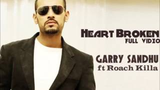 Heartbroken By Garry Sandhu Feat Roach Killa Garry Sandhu New Song  Latest Punjabi Song 2016 [upl. by Kerwin58]