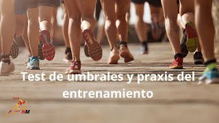 test de umbrales y praxis del entrenamiento [upl. by Enerehs]