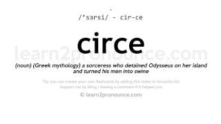 Pronunciation of Circe  Definition of Circe [upl. by Galitea879]