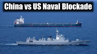 US Naval Blockade Against China Wont Work  Heres Why [upl. by Berl]