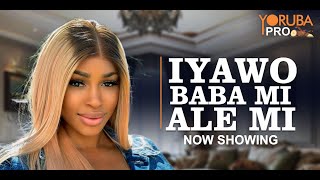 IYAWO BABA MI ALE MI Latest Yoruba Movie 2024  Yetunde Barnabas  Lola Idije  Peters Ijagbemi [upl. by Yetsirhc]