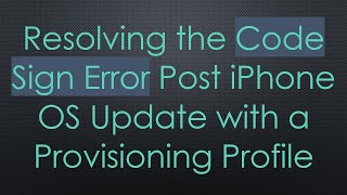 Resolving the Code Sign Error Post iPhone OS Update with a Provisioning Profile [upl. by Samau523]