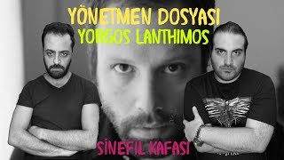 YÖNETMEN DOSYASI 2  YORGOS LANTHIMOS [upl. by Siramed]