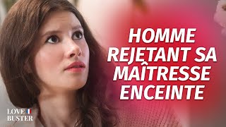 Homme Rejetant Sa Maîtresse Enceinte  LoveBusterFrance [upl. by Elletse782]