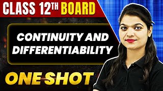 CONTINUITY AND DIFFERENTIABILITY in 1 Shot All Concepts amp PYQs Covered  Class 12th Boards  NCERT [upl. by Eibur828]