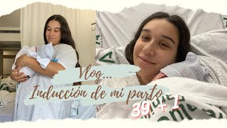 VLOGInducción de mi parto 39  1 [upl. by Nare]