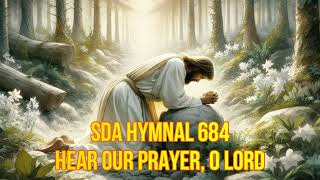 SDA Hymnal 684 Hear our prayer O Lord [upl. by Arec]