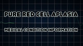 Pure red cell aplasia Medical Condition [upl. by Venator]