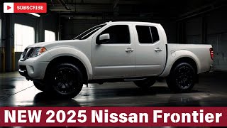 Impressive 2025 Nissan Frontier Finally Coming  News And Information [upl. by Lednic]